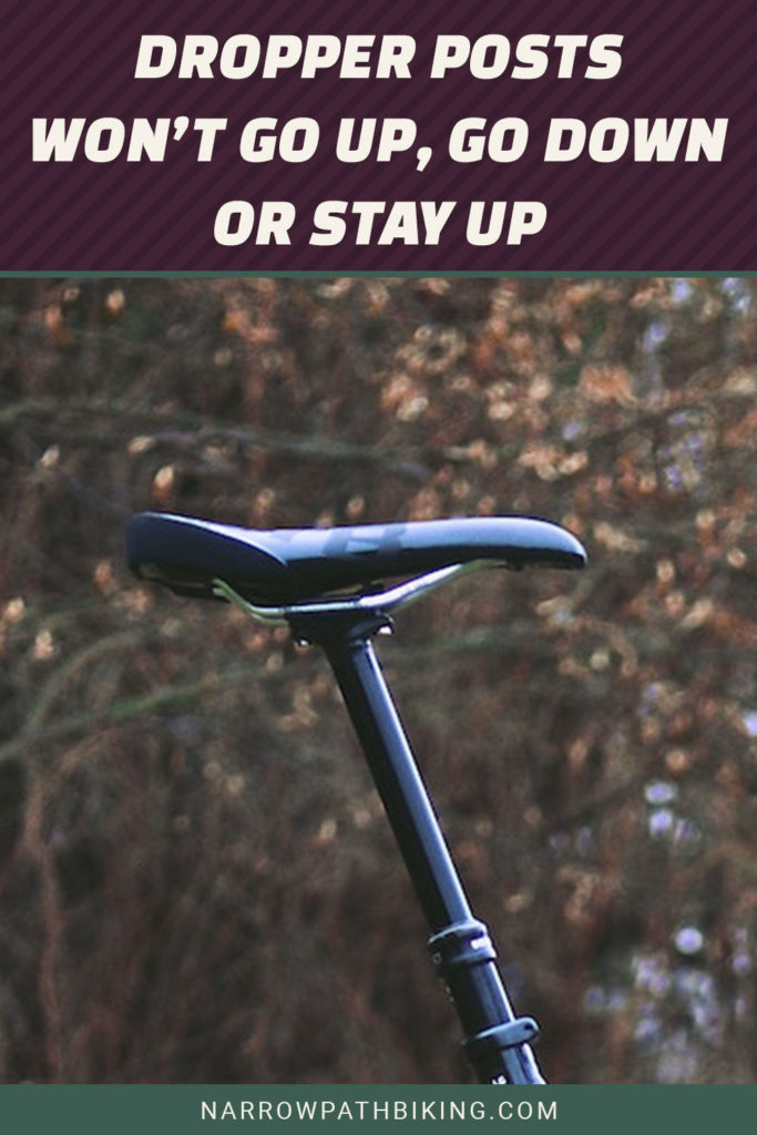 Dropper Posts Won't Go up, Go Down or Stay Up Narrow Path Biking