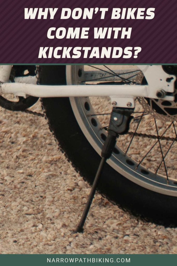 Why Don’t Bikes Come With Kickstands? Narrow Path Biking