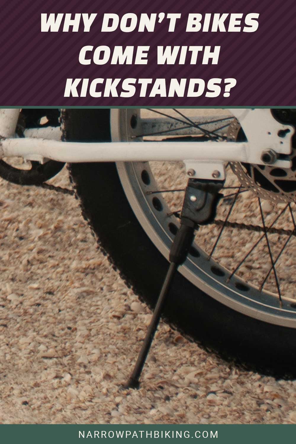 Why Don’t Bikes Come With Kickstands?